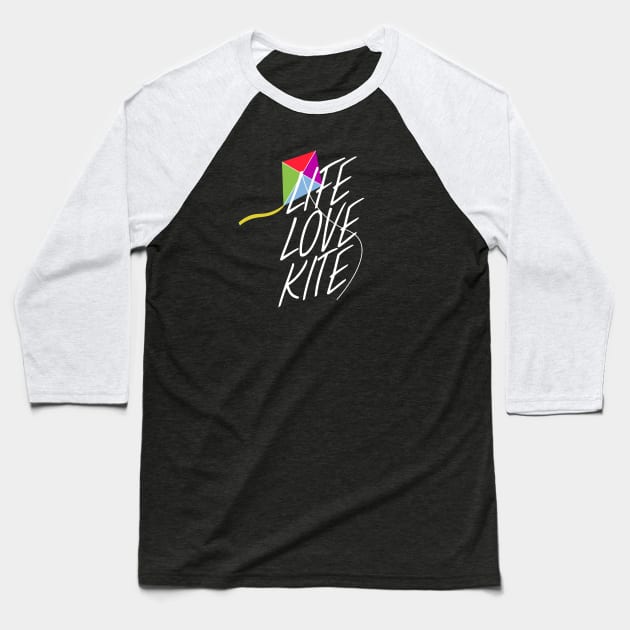 Life love kite Baseball T-Shirt by maxcode